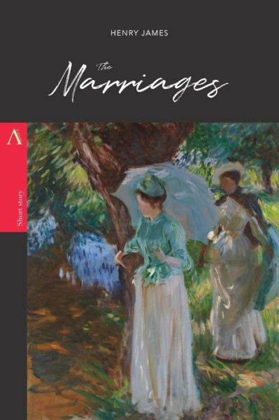 The Marriages - Henry James - Books - Createspace Independent Publishing Platf - 9781979200295 - October 26, 2017