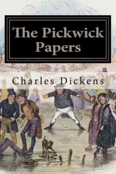 The Pickwick Papers - Charles Dickens - Livros - Createspace Independent Publishing Platf - 9781979974295 - 22 de novembro de 2017
