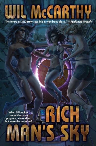 Cover for Wil McCarthy · Rich Man's Sky (Hardcover Book) (2021)