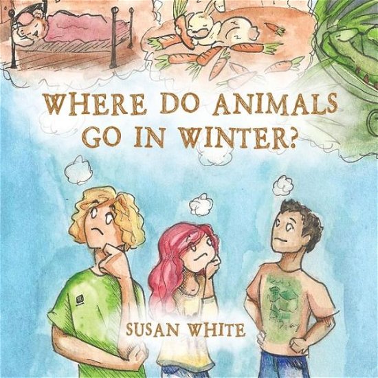 Susan White · Where Do Animals Go in Winter? (Paperback Book) (2019)