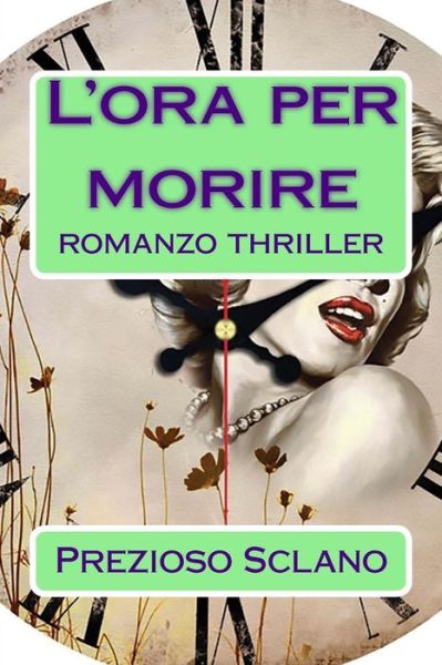 Cover for Prezioso Sclano · L'Ora Per Morire (Paperback Book) (2018)