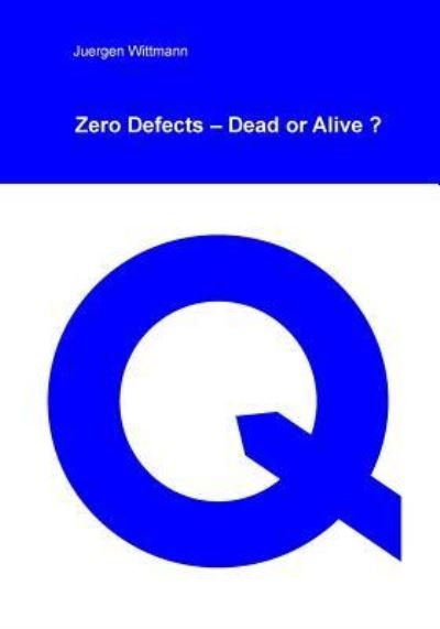 Cover for Juergen Wittmann · Zero Defects - Dead or Alive? (Pocketbok) (2018)