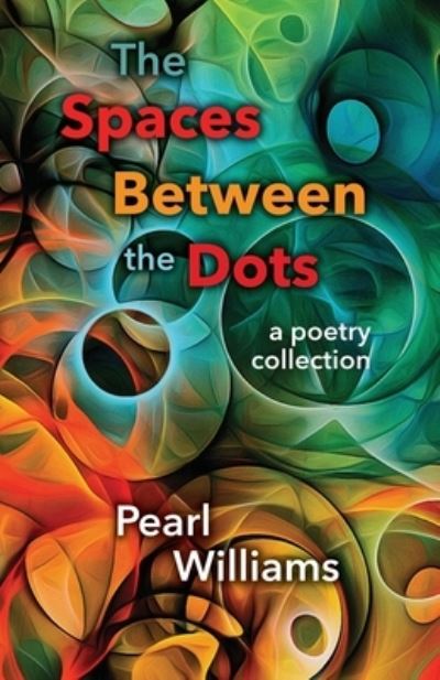 Cover for Pearl Williams · The Spaces Between the Dots (Paperback Book) (2021)