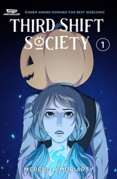 Cover for Meredith Moriarty · Third Shift Society Volume One: A WEBTOON Unscrolled Graphic Novel (Paperback Book) (2024)