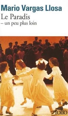 Cover for Mario Vargas Llosa · Paradis Un Peu Plus Loin (Folio) (French Edition) (Paperback Bog) [French edition] (2005)