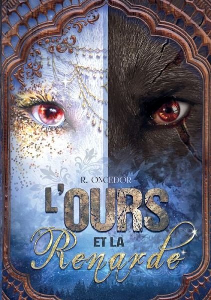 L'Ours et la Renarde - R. Oncedor - Livros - Books on Demand Gmbh - 9782322375295 - 21 de fevereiro de 2022