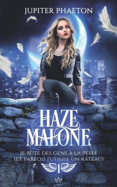 Cover for Jupiter Phaeton · Je bute des gens a la pelle (et parfois j'utilise un rateau) - Haze Malone (Paperback Book) (2021)