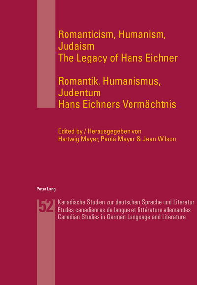 Cover for Romanticism, Humanism, Judaism- Romantik, Humanismus, Judentum: The Legacy of Hans Eichner- Hans Eichners Vermaechtnis - Kanadische Studien zur deutschen Sprache und Literatur (Paperback Book) [New edition] (2013)