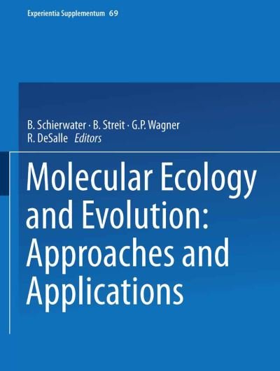 Cover for B Schierwater · Molecular Ecology and Evolution: Approaches and Applications - Experientia Supplementum (Paperback Bog) [Softcover reprint of the original 1st ed. 1994 edition] (2013)