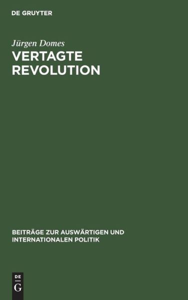 Cover for Jurgen Domes · Vertagte Revolution (Beiträge Zur Auswärtigen Und Internationalen Politik) (German Edition) (Book) [German edition] (1969)