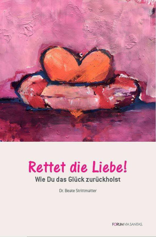 Cover for Beate Strittmatter · Rettet die Liebe (Taschenbuch) (2017)