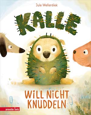 Cover for Jule Wellerdiek · Kalle will nicht knuddeln - Eine Geschichte zu Consent und Nein-Sagen ab 4 Jahren (Book) (2025)