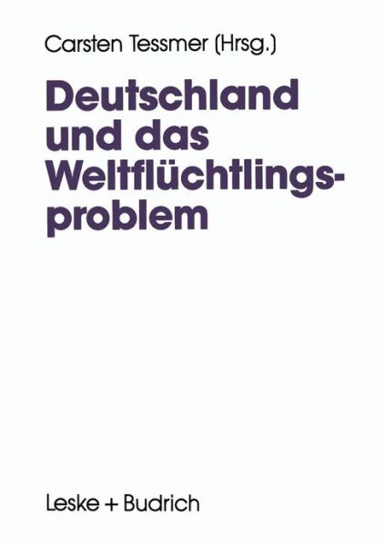 Carsten Tessmer · Deutschland Und Das Weltfluchtlingsproblem (Taschenbuch) [Softcover Reprint of the Original 1st 1994 edition] (2012)