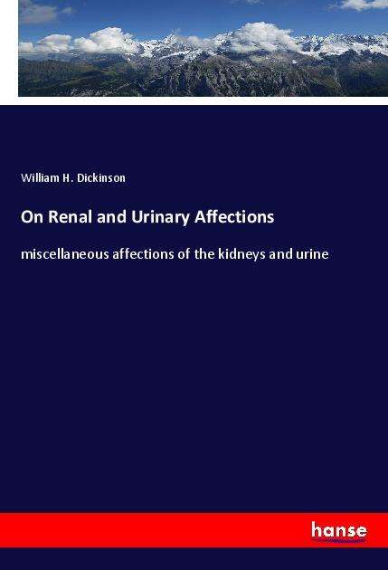 Cover for Dickinson · On Renal and Urinary Affectio (Book)