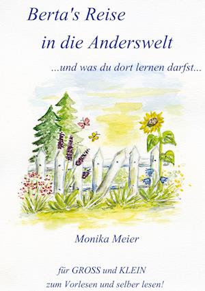 Cover for Monika Meier · Berta's Reise in die Anderswelt ...und was du dort lernen darfst... (Hardcover Book) (2022)