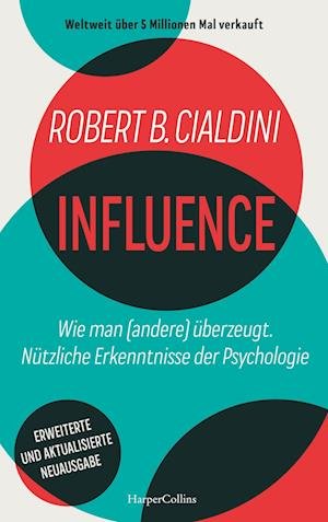 Cover for Robert Cialdini · INFLUENCE  Wie man (andere) überzeugt. Nützliche Erkenntnisse der Psychologie (Bog) (2023)