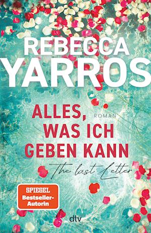 Cover for Rebecca Yarros · Alles, was ich geben kann – The Last Letter (Bok) (2024)