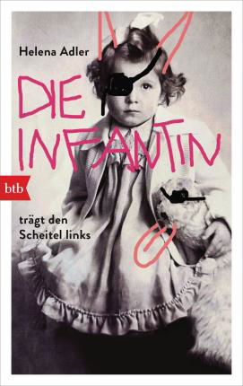 Cover for Helena Adler · Die Infantin trägt den Scheitel links (Book) (2022)