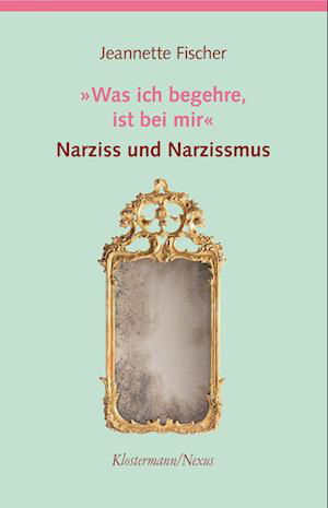 Cover for Jeannette Fischer · Was Ich Begehre, Ist Bei Mir (Book) (2023)