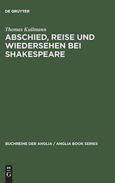 Cover for Thomas Kullmann · Abschied, Reise und Wiedersehen bei Shakespeare (Book) (1989)