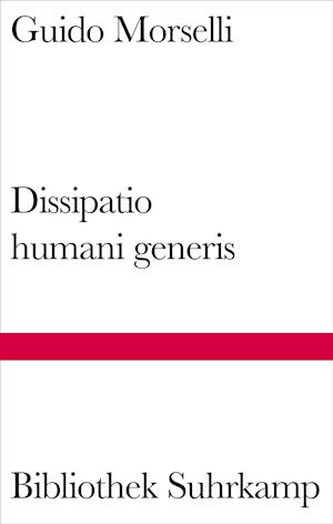 Dissipatio humani generis - Guido Morselli - Books - Suhrkamp Verlag AG - 9783518225295 - August 16, 2021