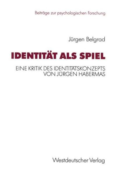 Cover for Jurgen Belgrad · Identitat als Spiel - Beitrage zur Psychologischen Forschung (Paperback Book) [1992 edition] (1992)