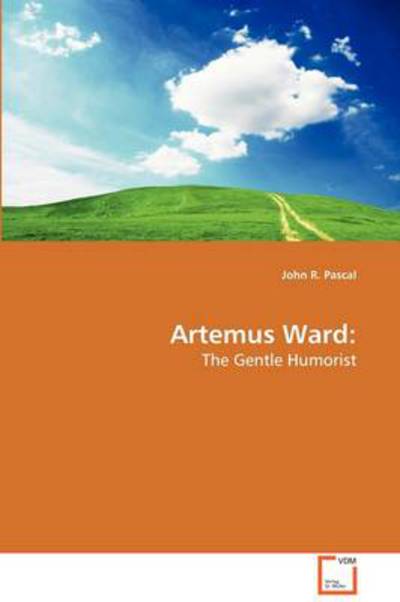 Cover for John R. Pascal · Artemus Ward: the Gentle Humorist (Paperback Book) (2009)
