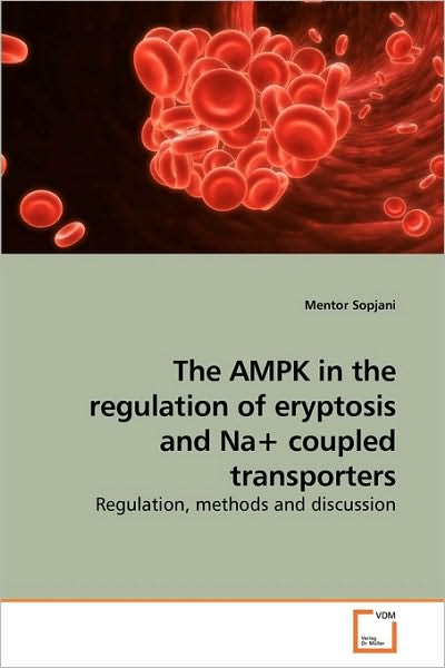 Cover for Mentor Sopjani · The Ampk in the Regulation of Eryptosis and Na+ Coupled Transporters: Regulation, Methods and Discussion (Paperback Book) (2010)