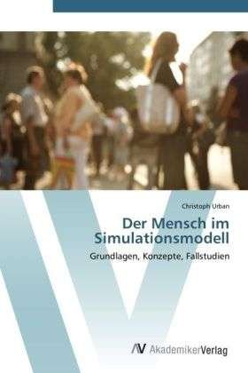 Cover for Urban · Der Mensch im Simulationsmodell (Bog) (2012)