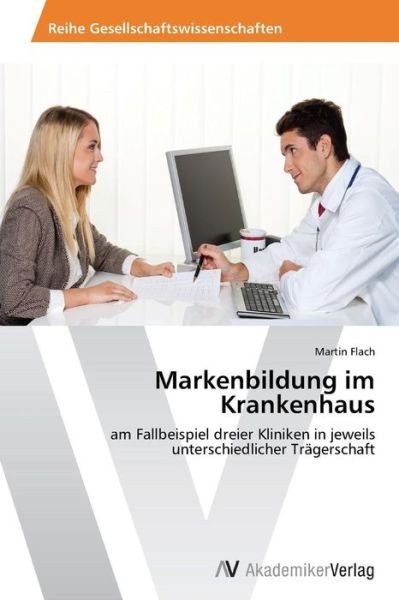 Cover for Flach Martin · Markenbildung Im Krankenhaus (Pocketbok) (2012)