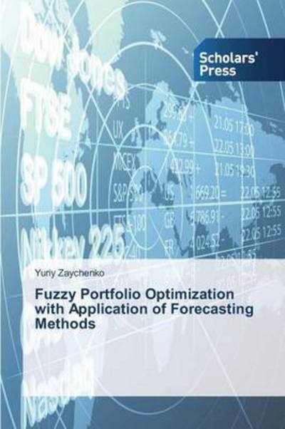 Cover for Zaychenko Yuriy · Fuzzy Portfolio Optimization with Application of Forecasting Methods (Taschenbuch) (2014)