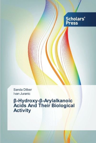 Cover for Juranic Ivan · -hydroxy- -arylalkanoic Acids and Their Biological Activity (Paperback Bog) (2015)
