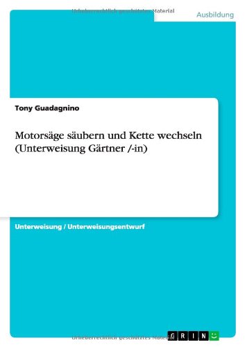 Cover for Guadagnino · Motorsäge säubern und Kette (Book) [German edition] (2011)