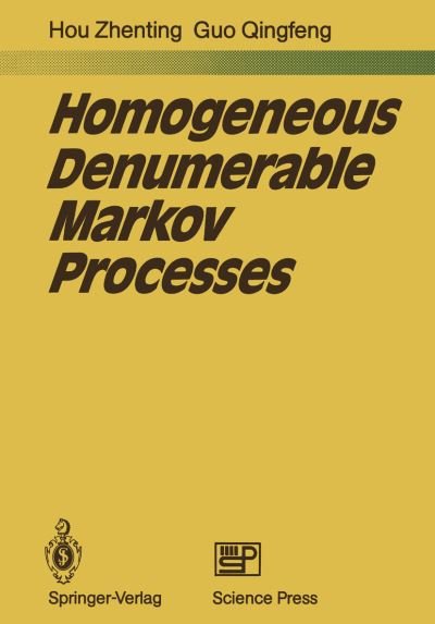 Cover for Zhenting Hou · Homogeneous Denumerable Markov Processes (Paperback Book) [Softcover Reprint of the Original 1st Ed. 1988 edition] (2011)