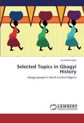 Cover for Isa Nanbo Baba · Selected Topics in Gbagyi History: Gbagyi People in North Central Nigeria (Taschenbuch) (2012)