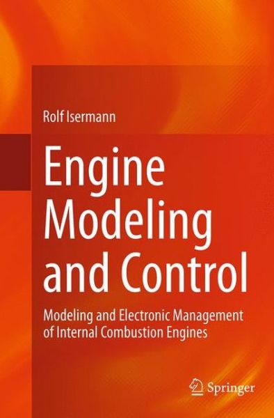 Cover for Rolf Isermann · Engine Modeling and Control: Modeling and Electronic Management of Internal Combustion Engines (Pocketbok) [Softcover reprint of the original 1st ed. 2014 edition] (2016)