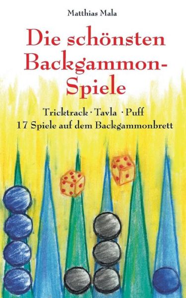 Cover for Matthias Mala · Die Schonsten Backgammon-spiele (Paperback Book) [German edition] (2013)