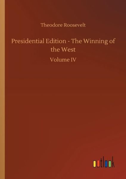 Presidential Edition - The Wi - Roosevelt - Bøger -  - 9783732669295 - 15. maj 2018