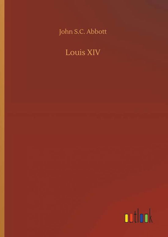 Louis XIV - Abbott - Książki -  - 9783734074295 - 25 września 2019