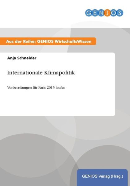 Cover for Anja Schneider · Internationale Klimapolitik: Vorbereitungen fur Paris 2015 laufen (Paperback Book) (2015)