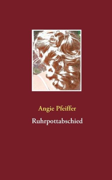 Cover for Angie Pfeiffer · Ruhrpottabschied (Paperback Book) (2015)