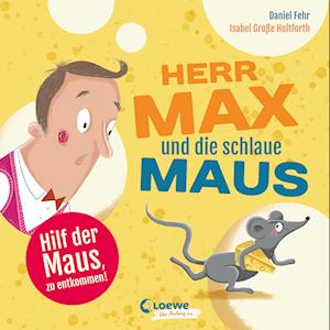 Herr Max und die schlaue Maus - Daniel Fehr - Książki - Loewe Verlag GmbH - 9783743210295 - 6 kwietnia 2022