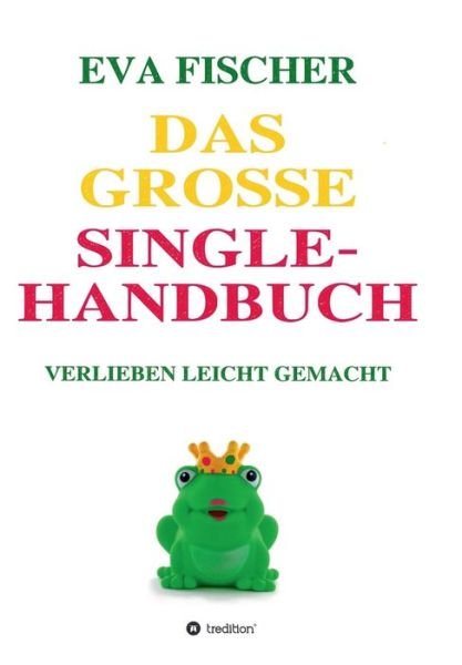 Cover for Fischer · Das große Single-Handbuch (Bok) (2018)