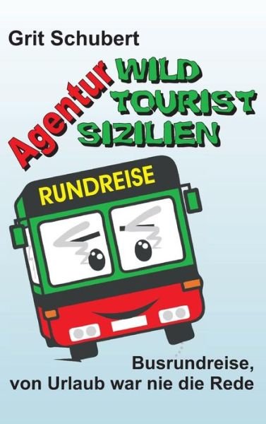 Agentur »Wild Tourist Sizilien - Schubert - Bücher -  - 9783746967295 - 17. August 2018