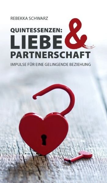Cover for Schwarz · QUINTESSENZEN: Liebe &amp; Partners (Bok) (2019)