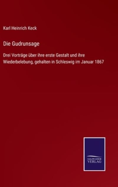 Cover for Karl Heinrich Keck · Die Gudrunsage (Hardcover Book) (2021)