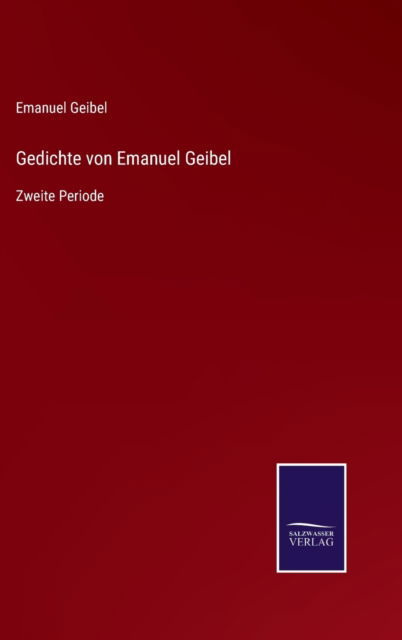 Cover for Emanuel Geibel · Gedichte von Emanuel Geibel: Zweite Periode (Gebundenes Buch) (2021)