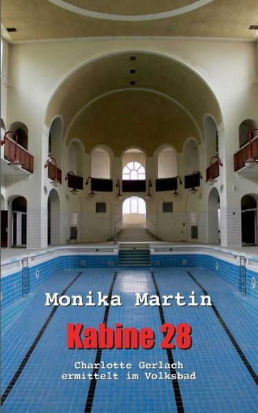 Kabine 28: Charlotte Gerlach ermittelt im Volksbad - Monika Martin - Bøker - Books on Demand - 9783754324295 - 3. september 2021