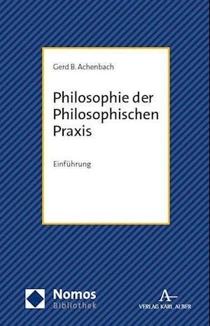 Cover for Gerd B. Achenbach · Philosophie der Philosophischen Praxis (Book) (2023)