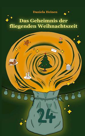 Cover for Daniela Heinen · Das Geheimnis der fliegenden Weihnachtszeit (Book) (2024)